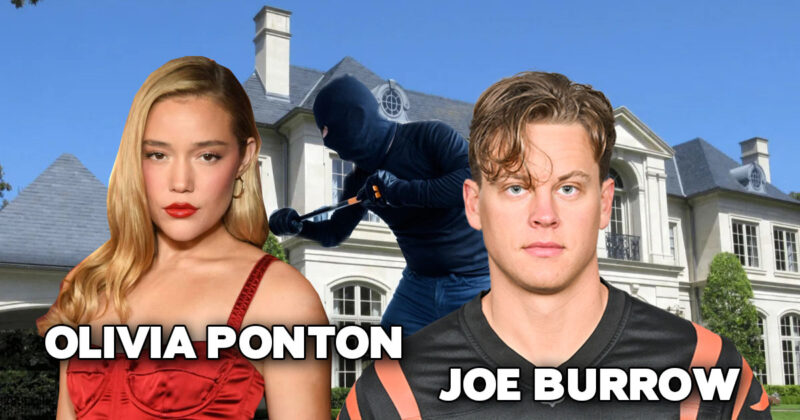 Olivia Ponton Burglary at NFL Star Joe Burrow